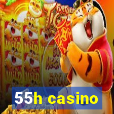 55h casino